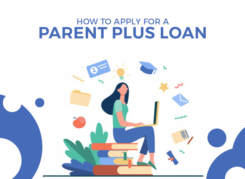 How to Apply for a Parent PLUS Loan Live News Club