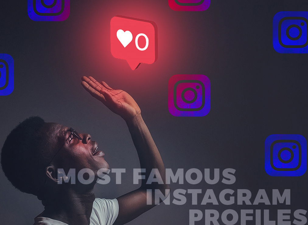 Discover the 5 of the Most Famous Instagram Profiles